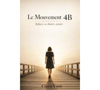 Le Mouvement 4B: Refuser, se choisir, exister
