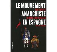 Le mouvement anarchiste en Espagne : Pouvoir et révolution sociale