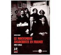 Le Mouvement Anarchiste En France 1917-1945