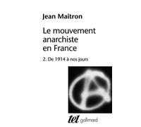 Le Mouvement anarchiste en France, tome 2 : de 1914 à nos jours