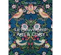 Le Mouvement Arts & Crafts Movement: Design, artisanat et beauté au quotidien
