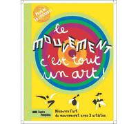 Le mouvement, c'est tout un art ! Decouvre l'art du mouvement avec 3 artistes - Isabelle Chabot - Centre Pompidou Eds Du - broché - Document jeunesse