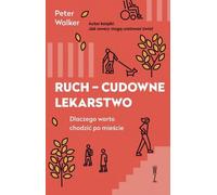 Le mouvement comme remède miracle Pourquoi marcher dans la ville Peter Walker (Buch auf Polnisch)