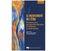 Le Mouvement De L'être - Paramètres Pour Une Approche Alternative Du Traitement En Santé Mentale