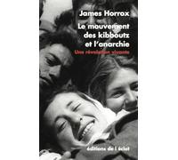 Le mouvement des kibboutz et l'anarchie: Une révolution vivante
