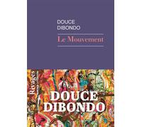 Le Mouvement - Douce Dibondo - Rivages - broché - Roman