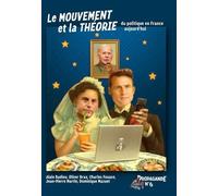 Le Mouvement Et La Théorie - Du Politique En France Aujourd'hui