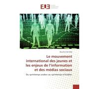 Le mouvement international des jeunes et les enjeux de l'information et des medias sociaux Du «printemps arabe» au «printemps d'erable» - Bouchra Hida - Universitaires Europeennes - broché - Essai
