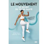 Le mouvement, le secret de votre santé: Programme pour rester en forme simplement