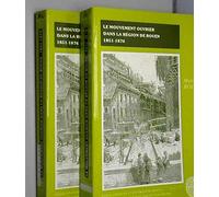 Le mouvement ouvrier dans la région de Rouen, 1851-1870. 2 volumes