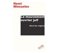 LE MOUVEMENT OUVRIER JUIF: LES RÉCIT DES ORIGINES