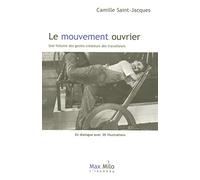 Le mouvement ouvrier: Une histoire des gestes créateurs des travailleurs