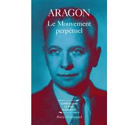 Le Mouvement perpétuel / Ecritures automatiques / Feu de joie