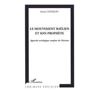 Le mouvement raëlien et son prophète: Approche sociologique complexe du Charisme