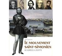 Le mouvement saint-simonien - de Sorèze à l'Egypte Actes du colloque Abbaye-Ecole de Sorèze, 30 septembre-1er octobre 2011 - Rémy Cazals - Midi Pyreneennes - broché - Essai