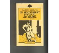 Le Mouvement Syndical Au Maroc - Tome 1 : 1919 - 1942