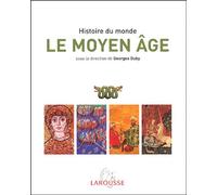 Le Moyen Age - Afrique, Amériques, Occident, Monde Musulman, Extrême-Orient