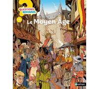 Le Moyen âge – Questions/Réponses – documentaire dès 7 ans – Nathan