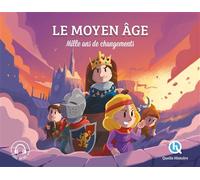 Le Moyen Âge (Classique +) Mille ans de changements - Collectif - Quelle Histoire - broché - Document jeunesse