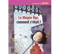 Le Moyen Age, comment c'était ?