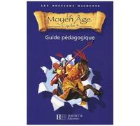 Le Moyen Age Cycle 3 - Guide Pédagogique