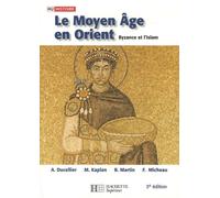 Le Moyen Age en Orient: Byzance et l'Islam, Des Barbares aux Ottomans