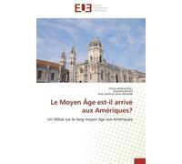 Le Moyen Âge est-il arrivé aux Amériques? Un débat sur le long moyen âge aux Amériques - Clinio Amaral - Universitaires Europeennes - broché - Etude