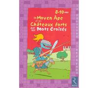 Le Moyen-âge et les châteaux forts par les mots croisés - Eric Battut - Retz Eds - broché - Scolaire / Universitaire