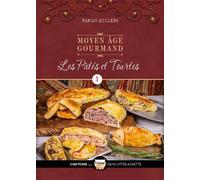 Le Moyen Âge Gourmand T01 Les patés et tourtes - Fabian Müllers - La Muse - broché - Guide