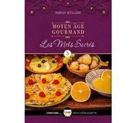 Le Moyen Âge Gourmand T05 Les mets sucrés - Fabian Müllers - La Muse - broché - Guide