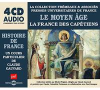 LE MOYEN AGE - LA FRANCE DES CAPETIENS, UN COURS PARTICULIER DE CLAUDE GAUVARD