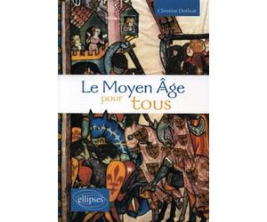 Le Moyen Âge pour tous - Christine Duthoit - Ellipses - broché - Etude