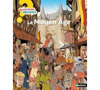 Le Moyen âge – Questions/Réponses – documentaire dès 7 ans – Nathan