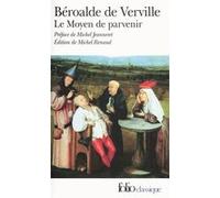 Le Moyen de parvenir François Béroalde De Verville (Auteur), Michel Jeanneret (Préface), Michel Renaud (Edité par)