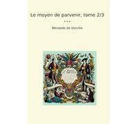 Le moyen de parvenir, tome 2/3