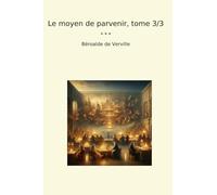 Le moyen de parvenir, tome 3/3