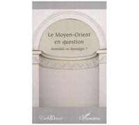 Le Moyen-Orient en question Remodelé ou désintégré ? - Collectif - L'harmattan - broché - Essai