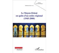 Le Moyen-Orient en quête d'un ordre régional (1945-2000) - Benantar Abdennour - L'harmattan - broché - Etude