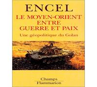 Le Moyen-Orient entre guerre et paix. Une géopolitique du Golan