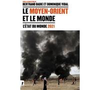 Le Moyen-Orient et le monde Bertrand Badie (Directeur éditorial), Dominique Vidal (Directeur éditorial), Collectif (Auteur)