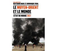 Le Moyen-Orient et le monde Edition 2021 - Bertrand Badie - La découverte - broché - Essai