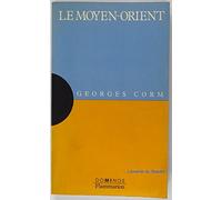Le Moyen-Orient : un exposé pour comprendre, un essai pour réfléchir