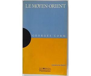 Le Moyen-Orient : un exposé pour comprendre, un essai pour réfléchir