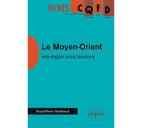 Le Moyen-Orient - une région sous tensions - Pascal-Pierre Rambeaud - Ellipses - broché - Essai