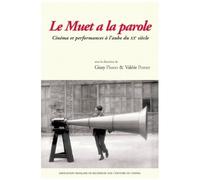 Le Muet A La Parole - Cinéma Et Performances À L'aube Du Xxe Siècle (1 Dvd)