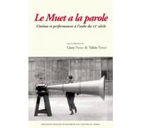 Le Muet A La Parole - Cinéma Et Performances À L'aube Du Xxe Siècle (1 Dvd)