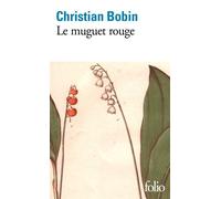Christian Bobin – Le muguet rouge – Roman – Poche – Gallimard
