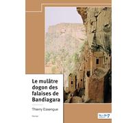 Le Mulâtre dogon des falaises de Bandiagara