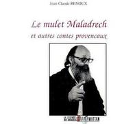 Le mulet Maladrech et autres contes provençaux Jean-Claude Renoux (Auteur)