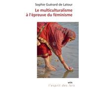 Le multiculturalisme à l'épreuve du féminisme - Sophie Guérard de Latour - Vrin - broché - Essai